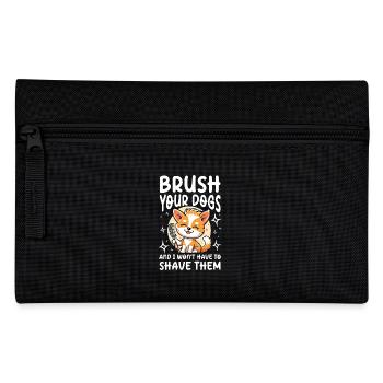 Brush Your Dogs And I Won't Have To Shave Them - Federtasche - Schwarz - Vorne