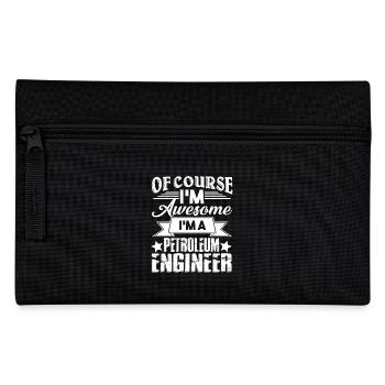 Petroleum Engineer I am A Petroleum Engineer - Pencil Case - black - Front