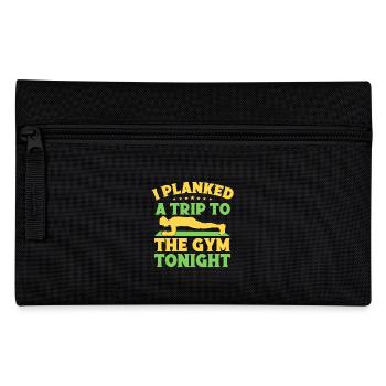 Fitness Fanatics I Planked A Trip To Calisthenics - Pencil Case - black - Front