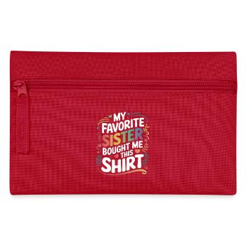 My Favorite Sister Bought Me Brother Gifts - Pencil Case - red - Front