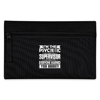 Psychotic Supervisor Everyone Warned You About - Pencil Case - black - Front