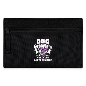 Dog Groomers Are A Cut Above The Rest - Pencil Case - black - Front