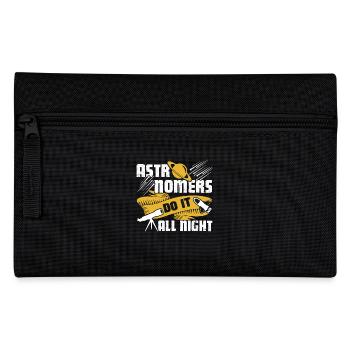 Astronomer Astronomers Do It All Might - Pencil Case - black - Front