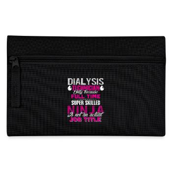 Dialysis Technician Is Not An Official Job Title - Pencil Case - black - Front