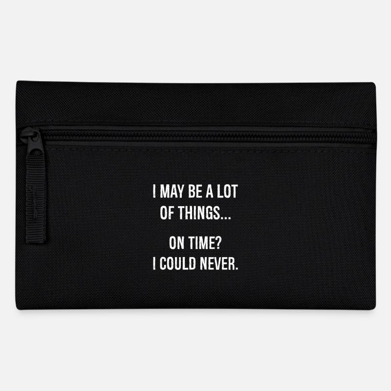 I may be a lot of things on time funny shirt - Federtasche - Schwarz