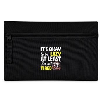 IT'S OKAY TO BE LAZY AT LEAST I'M NOT TIRED - Pencil Case - black - Front