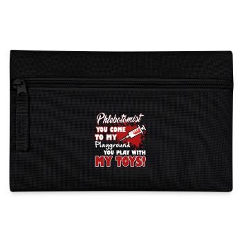 Phlebotomist You Come To My Play Ground - Pencil Case - black - Front