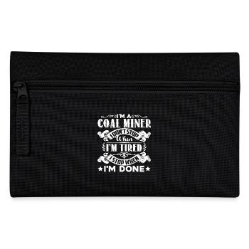 Coal Miner I am A Coal Miner - Pencil Case - black - Front