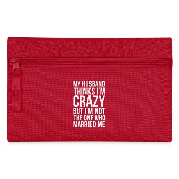 My Husband Thinks I'm Crazy But I'm not the one - Federtasche - Rot - Vorne