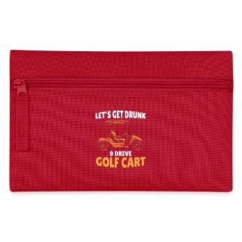 Let's get drunk and golf cart driving fun - Pencil Case - red - Front
