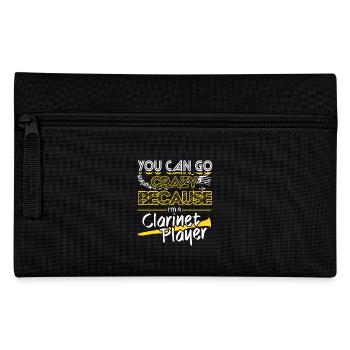 You Can Go Crazy Because I Am Clarinet Player - Pencil Case - black - Front