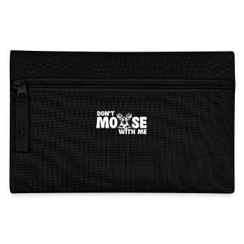 Don't Moose With Me Lustiger Elch Spruch - Pencil Case - black - Front