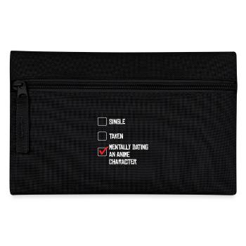 Mentally Dating An Anime Character Humorous - Pencil Case - black - Front