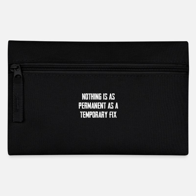 Nothing is as permanent as a temporary solution - Pencil Case - black