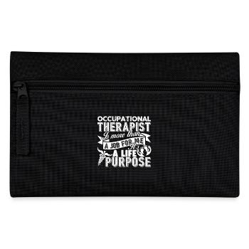 Occupational Therapist Is Life Purpose - Pencil Case - black - Front