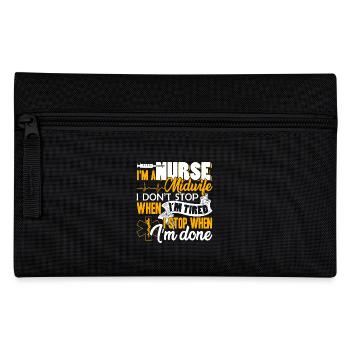 Nurse Midwife I am A Nurse Midwife - Pencil Case - black - Front