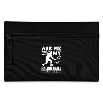Racquetball Ask Me About Racquetball Skills - Pencil Case - black - Front