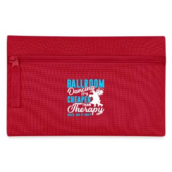 Ballroom Dance Cheaper Than Therapy - Pencil Case - red - Front