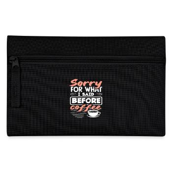 Coffee Lover Saying Apology Before Coffee - Pencil Case - black - Front