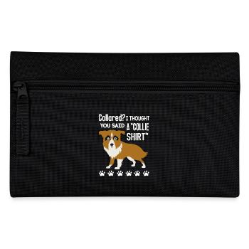 Border Collie I Thought You Said A Collie - Pencil Case - black - Front