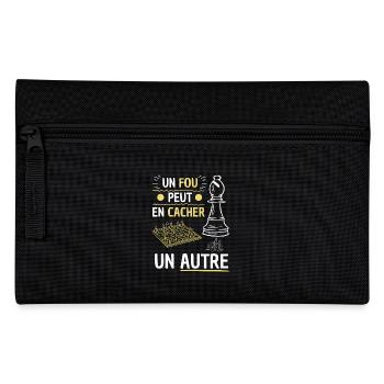 UN FOU PEUT EN CACHER UN AUTRE - CADEAU ECHECS - Trousse - noir - Devant