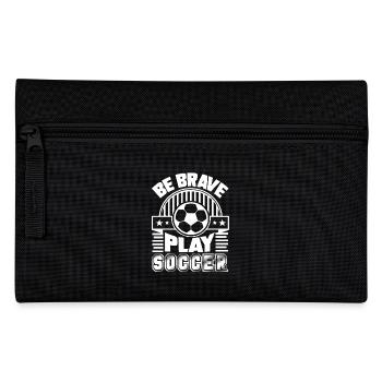 Soccer Be Brave Play Soccer - Pencil Case - black - Front