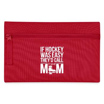 If Hockey Was Easy They'd Call It Your Mom Hockey - Trousse - rouge - Devant