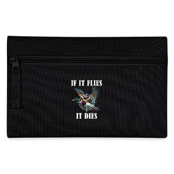 If It Flies It Dies Hunting Duck Humor Nature - Pencil Case - black - Front