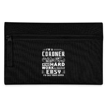 Coroner Don't Mind Hard Work - Pencil Case - black - Front