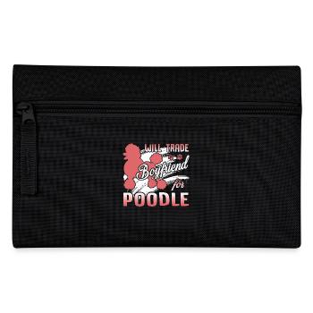Poodle Will Trade Boyfriend For Poodle - Pencil Case - black - Front