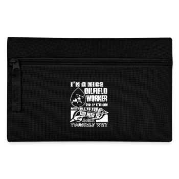 Oilfield Worker I am A Nice Oilfield Worker - Pencil Case - black - Front