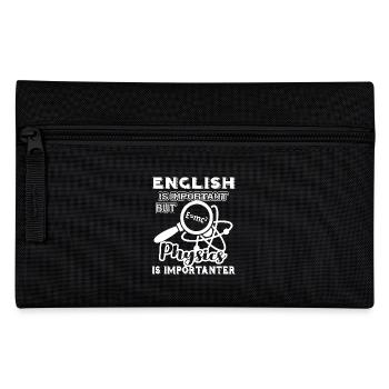 Physics Teacher Physics Is Importanter - Pencil Case - black - Front
