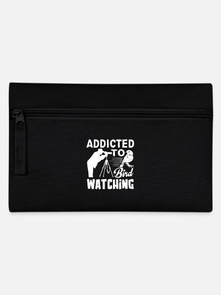 Bird Watching Addicted To Bird Watching - Pencil Case - black
