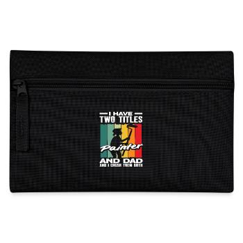 Two titles: Painter and Papa, I Master Both - Pencil Case - black - Front
