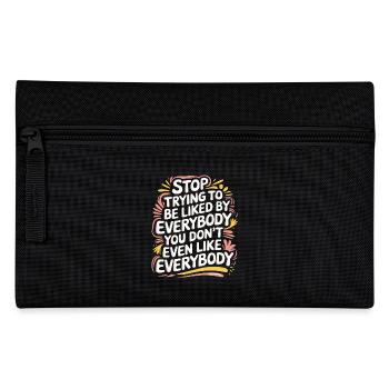 Stop Trying to Be Liked You Don’t Even Like Em 7 - Federtasche - Schwarz - Vorne