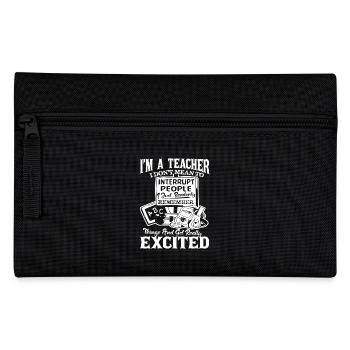 Teacher Teachers Don't Interrupt People - Pencil Case - black - Front