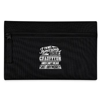 Chauffeur I am Not Ignoring You - Pencil Case - black - Front