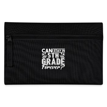 Can I Stay In 5th Grade Forever - Pencil Case - black - Front