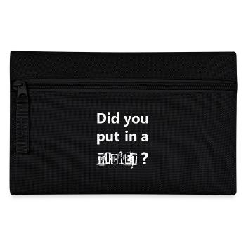 DID YOU PUT IN A TICKET – IT Admin PC Humor Witze - Federtasche - Schwarz - Vorne