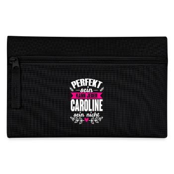 Caroline - Perfekt Sein Kann Jeder Caroline Nicht - Federtasche - Schwarz - Vorne