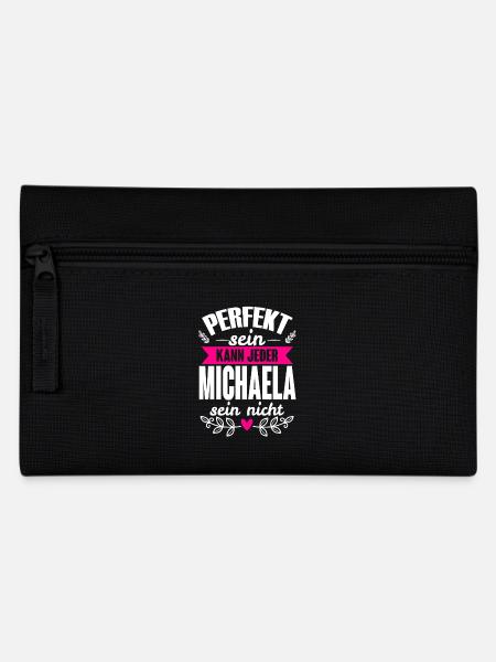 Michaela - Perfekt Sein Kann Jeder Michaela Nicht - Federtasche - Schwarz