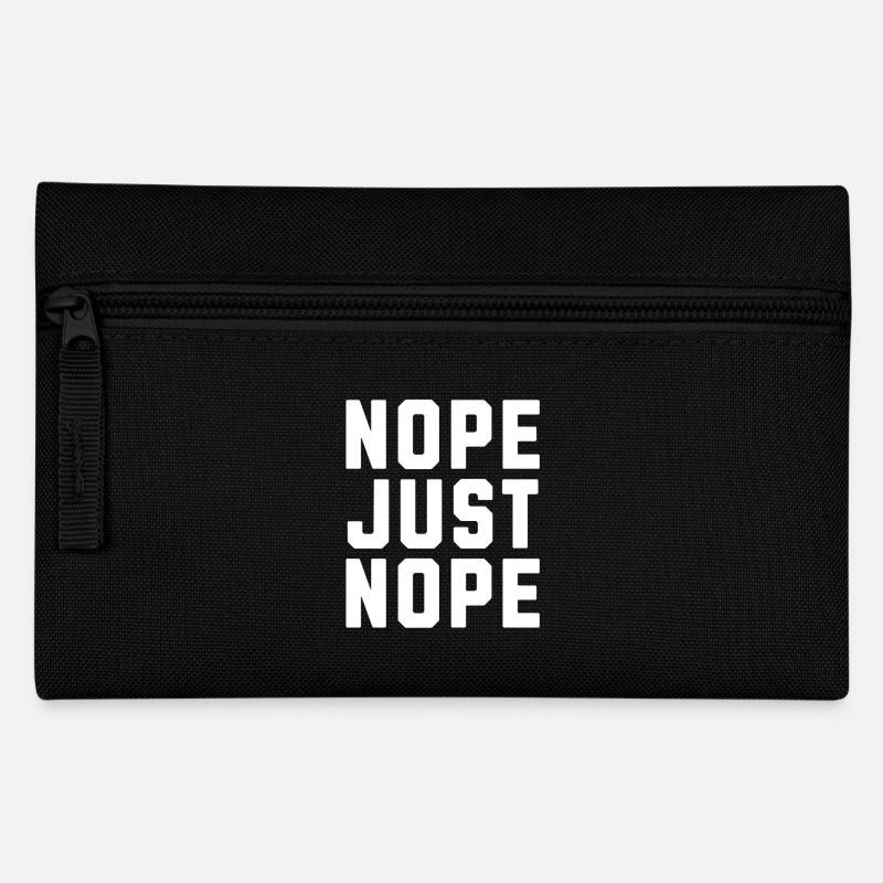 Nope just Nope - Pencil Case - black