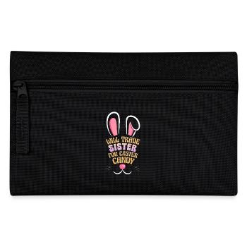 Will Trade Sister For Easter Candy - Pencil Case - black - Front