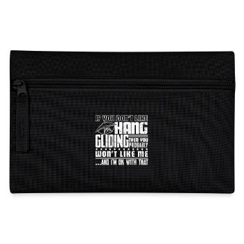 Hang Gliding If You Don't Like Hang Gliding - Pencil Case - black - Front