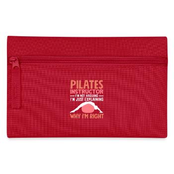 Pilates Teacher Funny Statement Why I'm Right - Pencil Case - red - Front