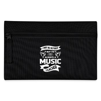 Music Teacher Always A Music Teacher - Pencil Case - black - Front