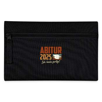 ABITUR 2025 ICH HABE FERTIG Abiturient Lustiges - Federtasche - Schwarz - Vorne