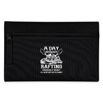 Rafting A Day Without Rafting - Pencil Case - black - Front