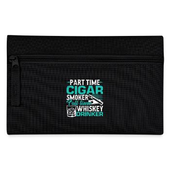 Cigar Smoking Part Time Cigar Smoker - Pencil Case - black - Front