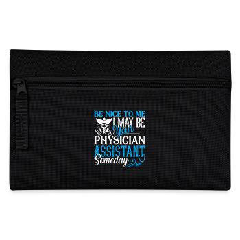 I May Be Your Physician Assistant Someday - Pencil Case - black - Front